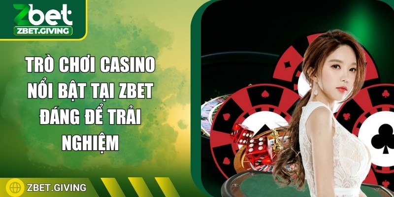 tro-choi-casino-noi-bat-tai-zbet-anh-dai-dien